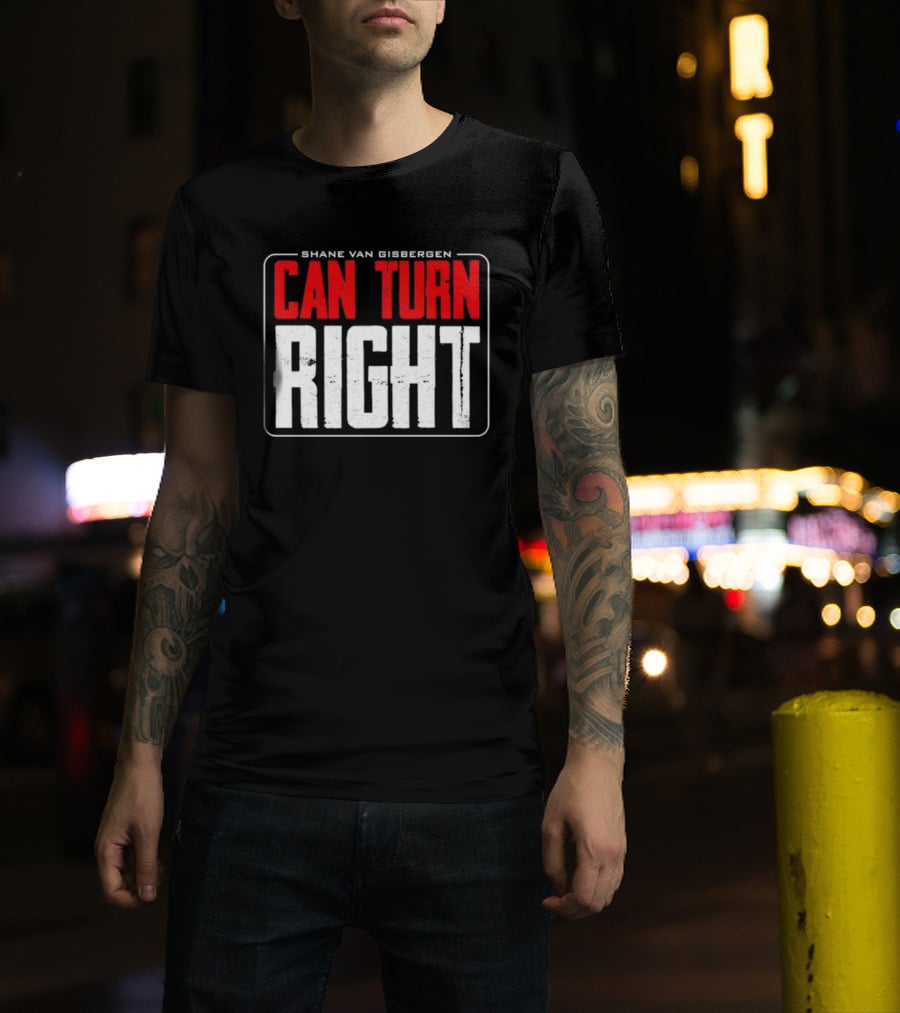 Shane Van Gisbergen #97 Can Turn Right T-Shirt