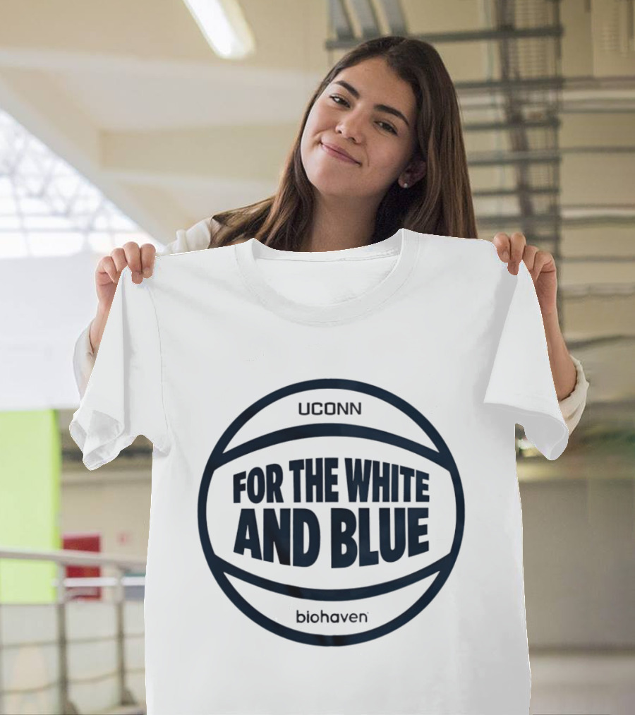 Uconn For The White And Blue Basketball Biohaven T-Shirt