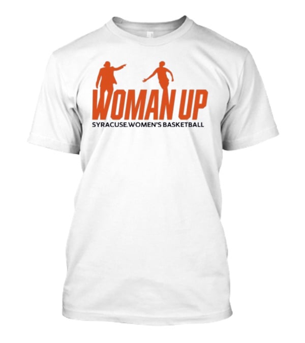 Syracuse Women's Basketball 2026 Woman Up T-Shirt