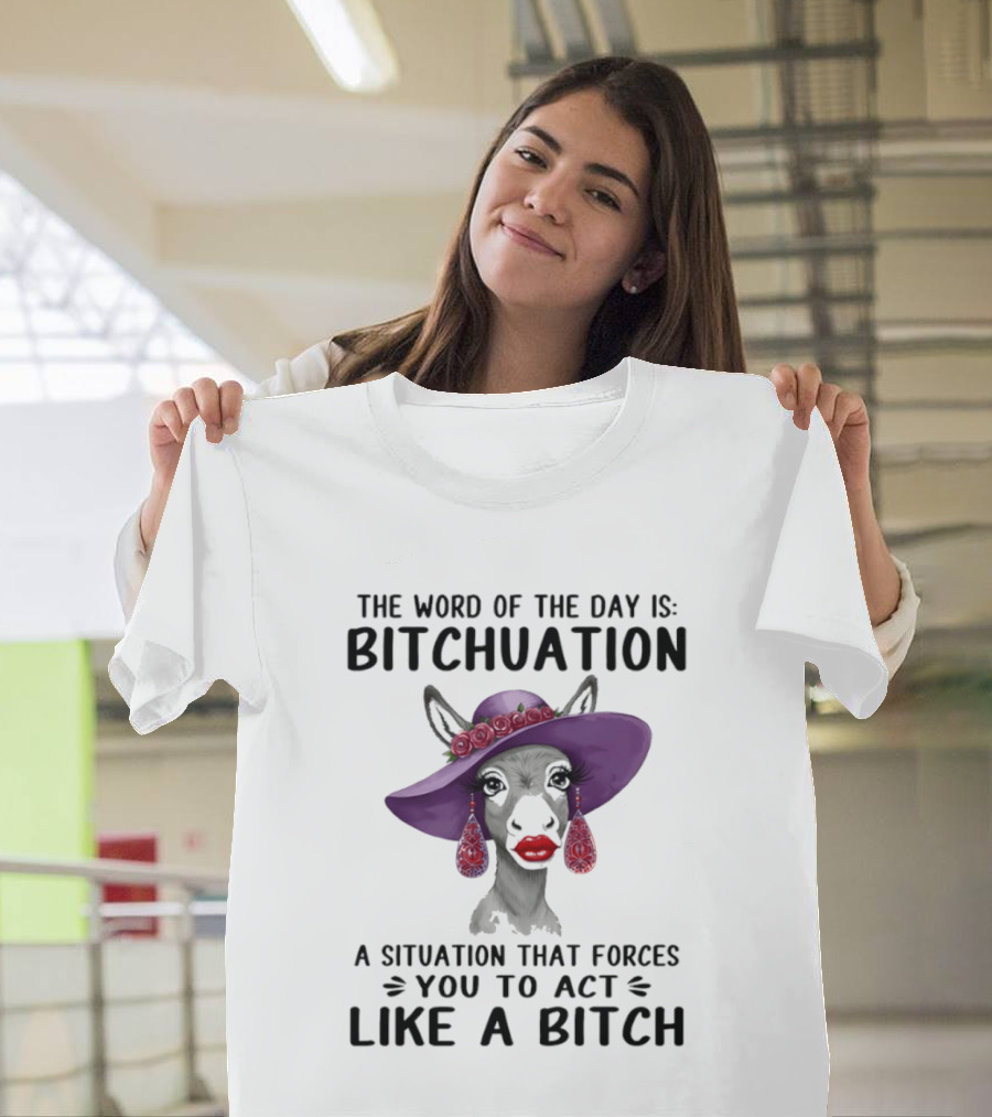 The Word Of The Day Bitchuation Funny Donkey In Purple Hat And Earrings T-Shirt