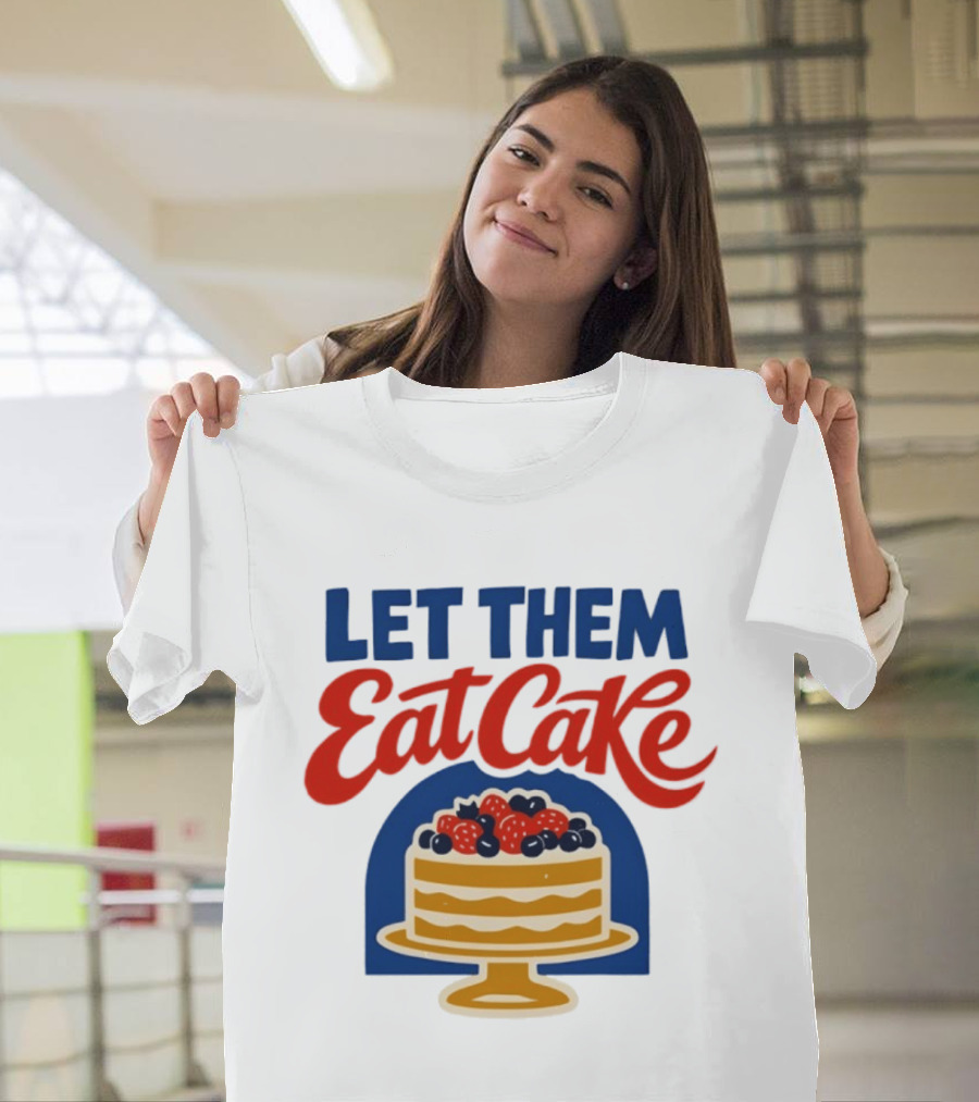 Let Them Eat Cake Birthday Cake With Berries T-Shirt