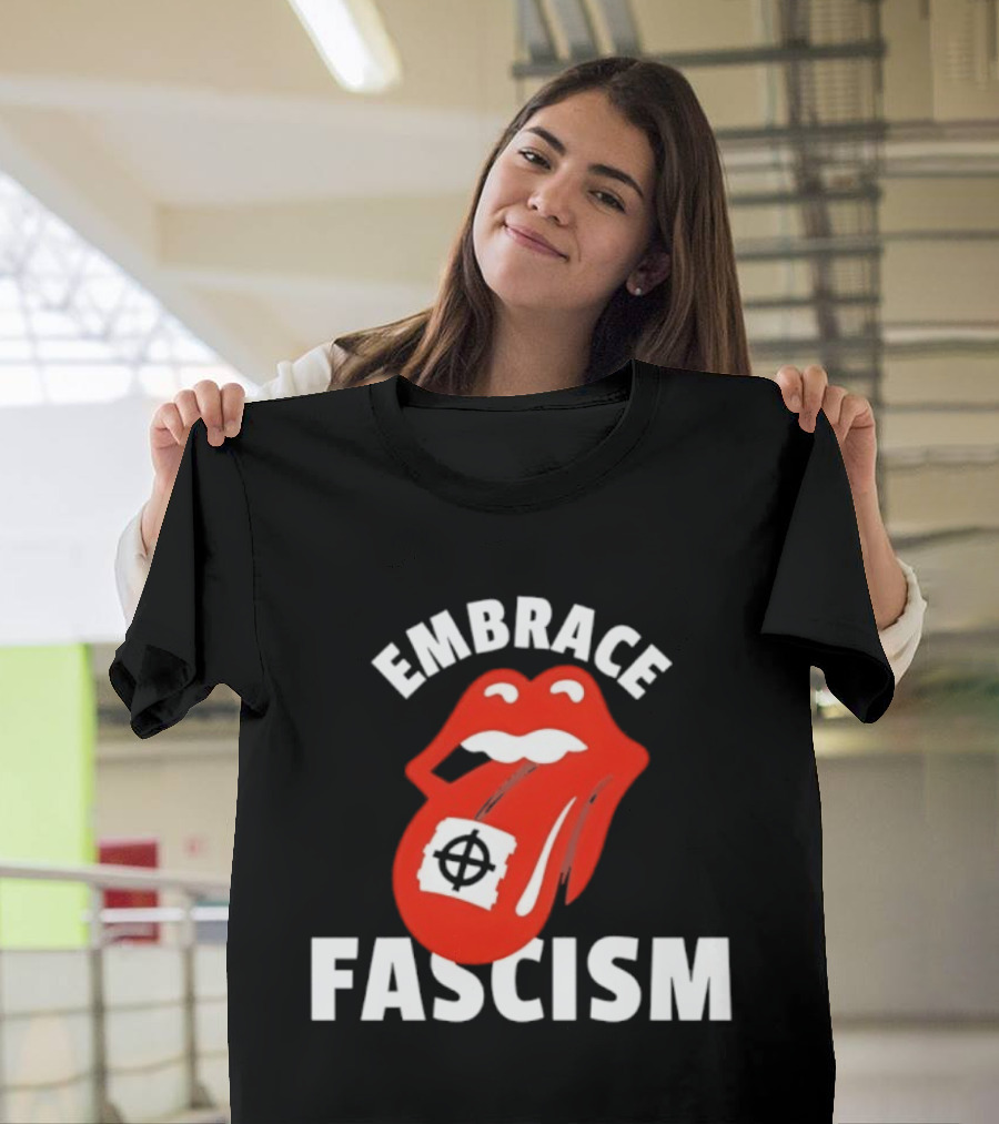 Embrace Fascism Tongue And Lips T-Shirt