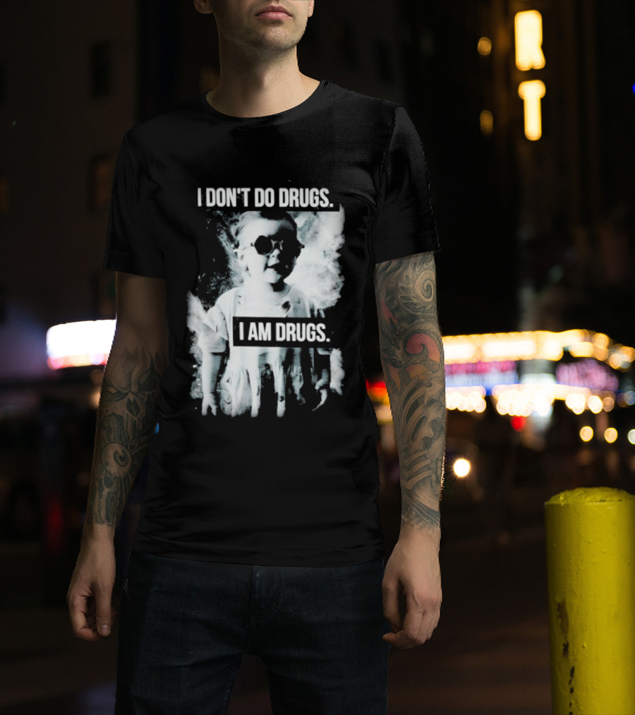 I Don't Do Drugs I Am Drugs Smoke Effect Sunglasses T-Shirt