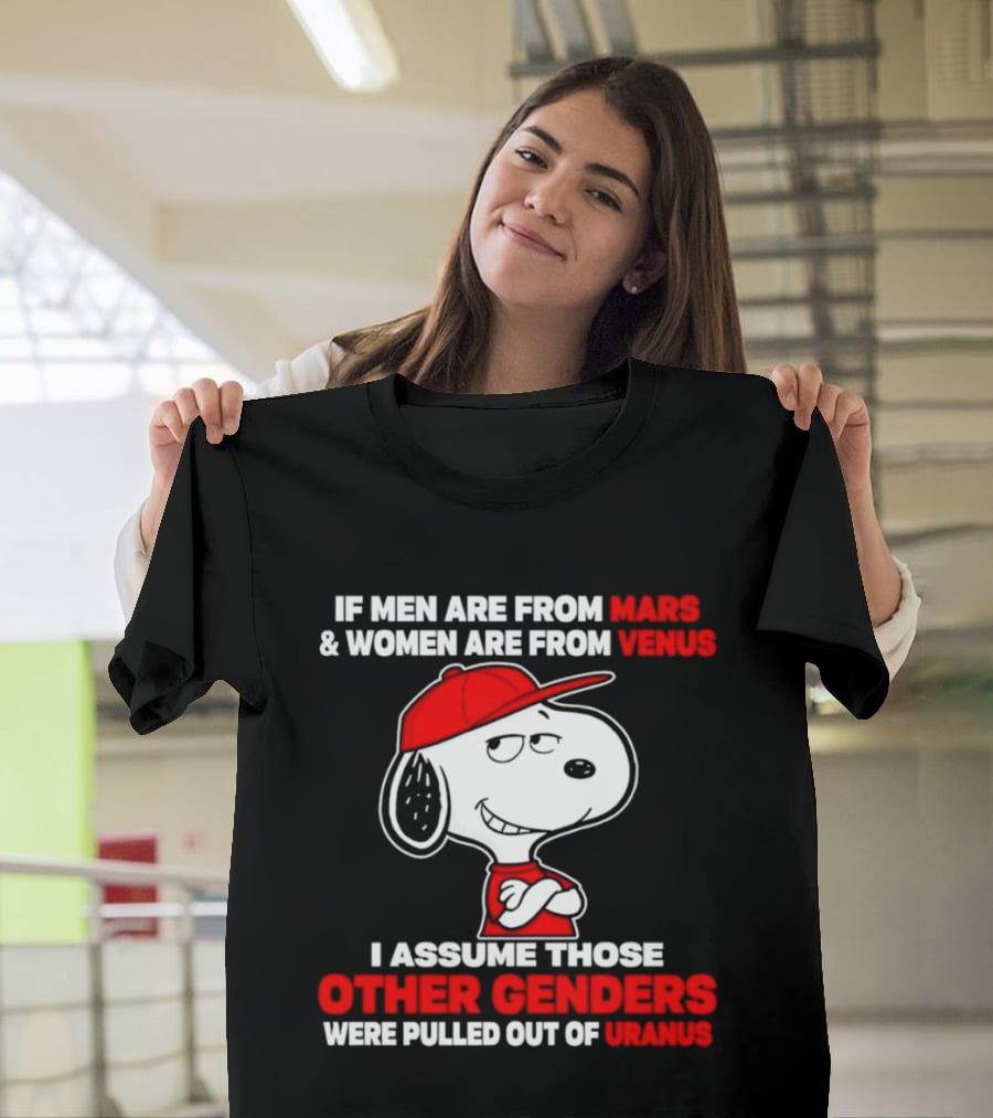 Snoopy If Men Are From Mars Women Are From Venus I Assume Those Other Genders Uranus T-Shirt