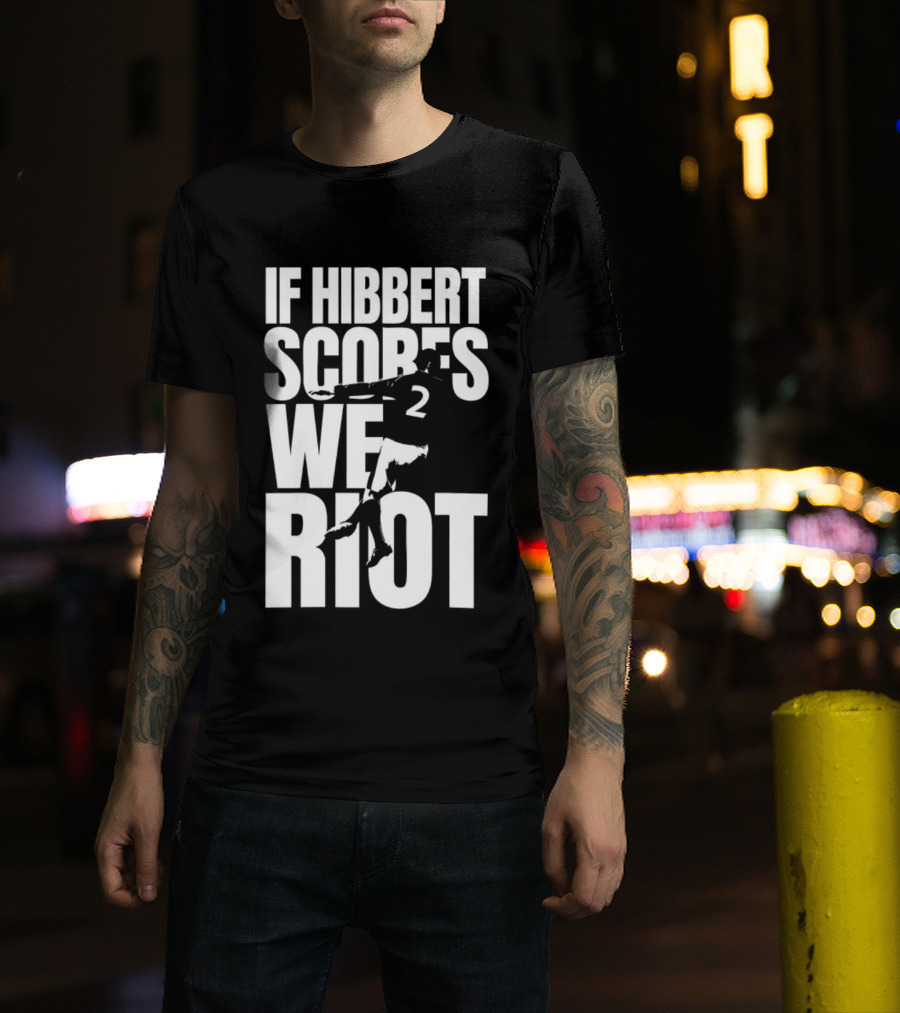 If Hibbert Scores We Riot Basketball Number 2 T-Shirt