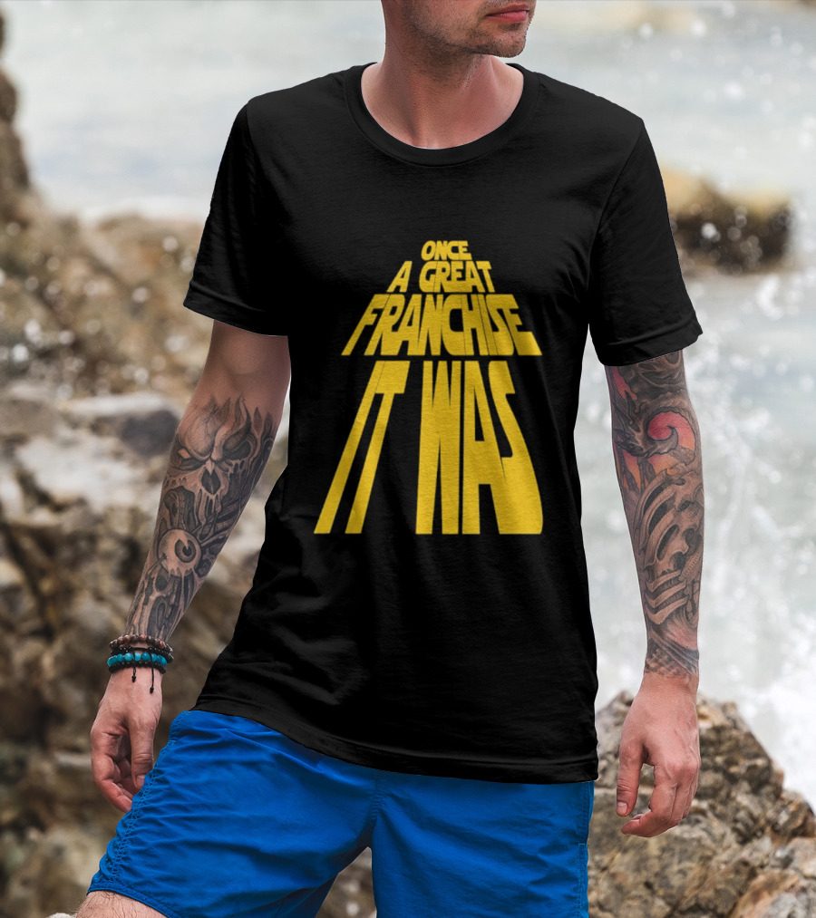 Star Wars Parody Once A Great Franchise It Was T-Shirt