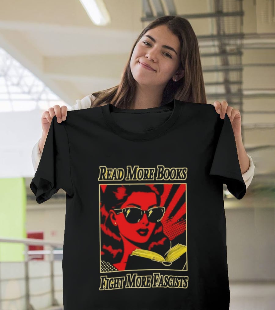 Read More Books Fight More Fascists Retro Sunglasses Pop T-Shirt