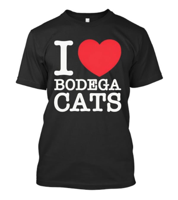 I Love Bodega Cats T-Shirt