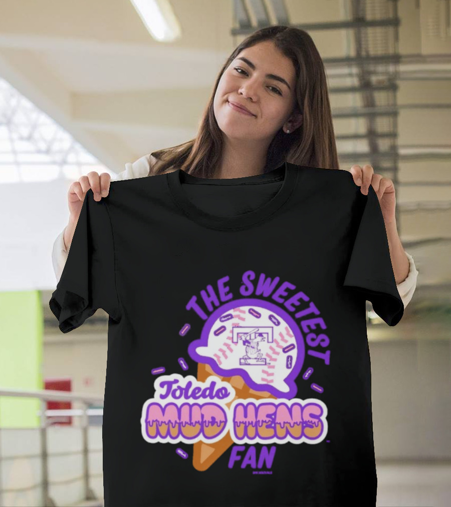 The Sweetest Toledo Mud Hens Fan Baseball Ice Cream T-Shirt