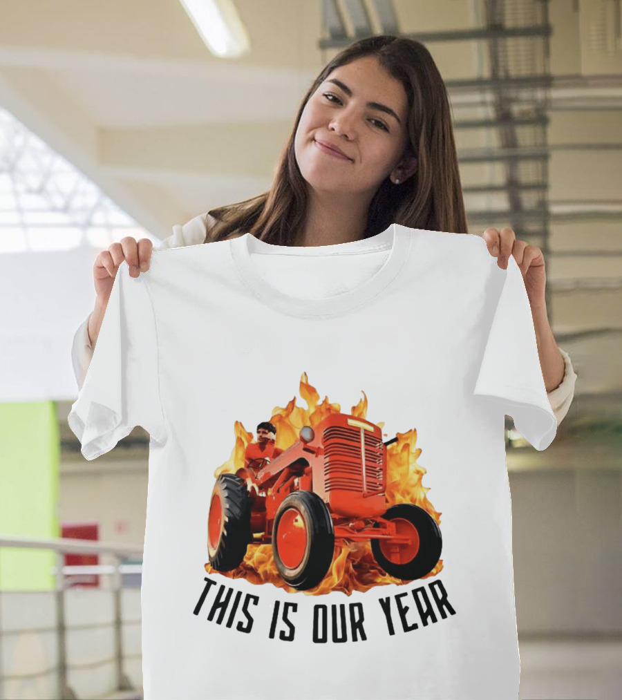 This Is Our Year Tractor Flames T-Shirt