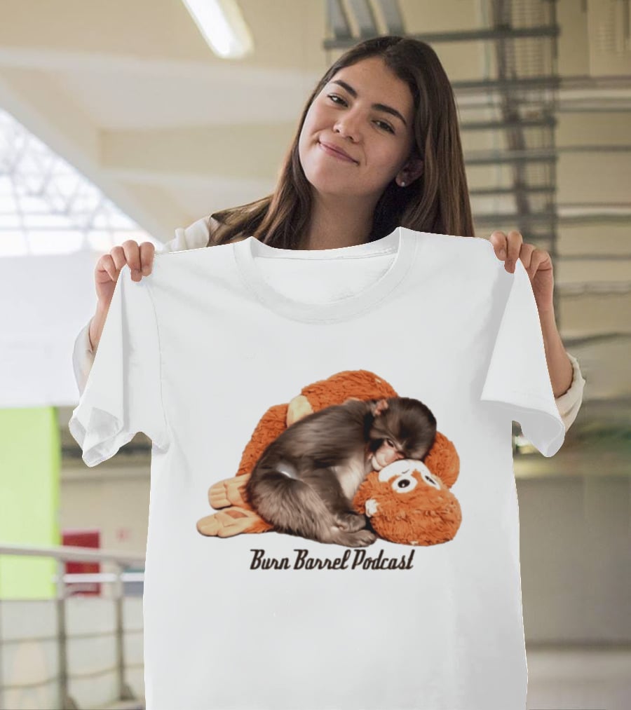 Burn Barrel Podcast Monkey Plush Companion T-Shirt