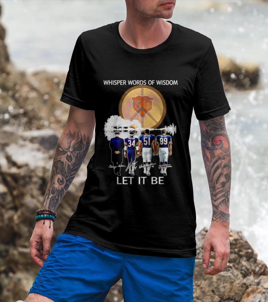 Chicago Bears Coach And Players Whisper Words Of Wisdom Let It Be T-Shirt