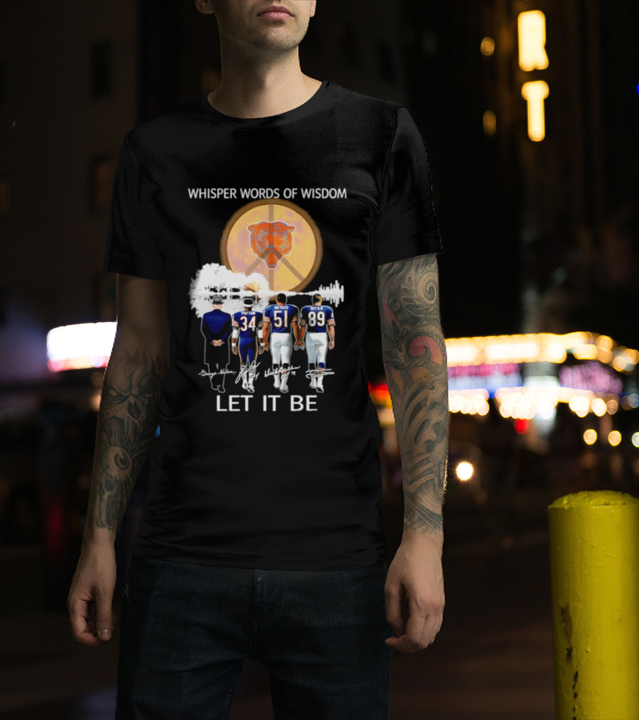 Chicago Bears Coach And Players Whisper Words Of Wisdom Let It Be T-Shirt
