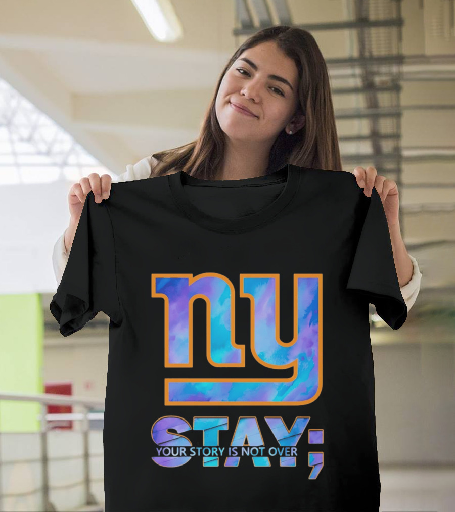 New York Giants NY Stay Your Story Is Not Over T-Shirt