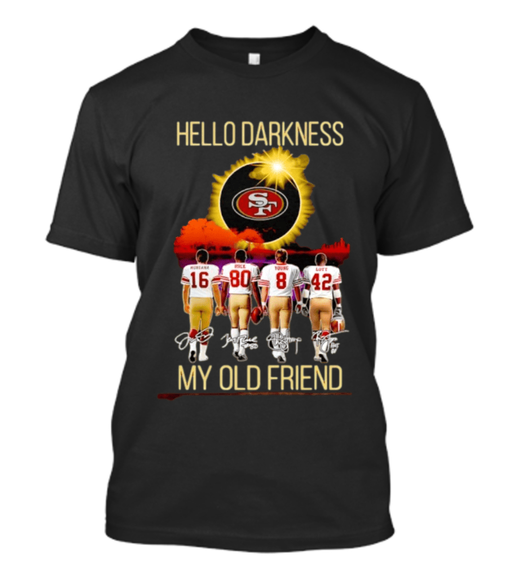 San Francisco 49ers Hello Darkness My Old Friend Montana Rice Young Lott T-Shirt