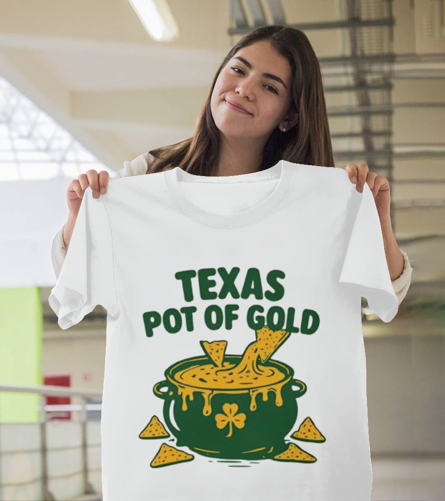 Texas Pot Of Gold St Patrick's Day Nacho Cheese Shamrock Cauldron T-Shirt