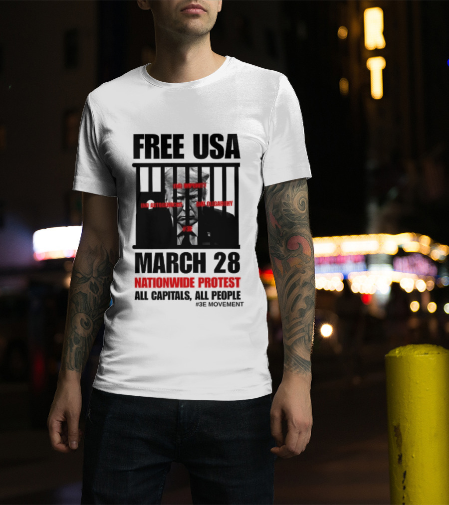 Free USA March 28 Nationwide Protest All Capitals All People T-Shirt