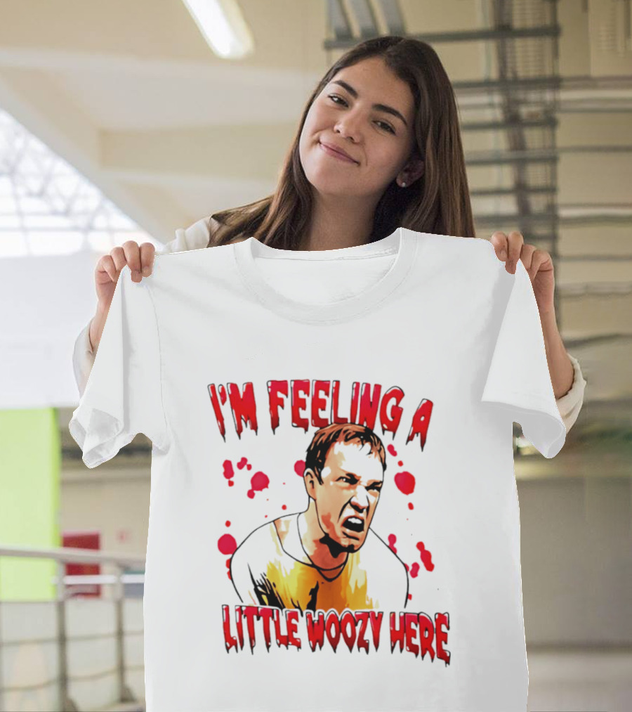 I'm Feeling A Little Woozy Here Horror Inspired Phrase T-Shirt