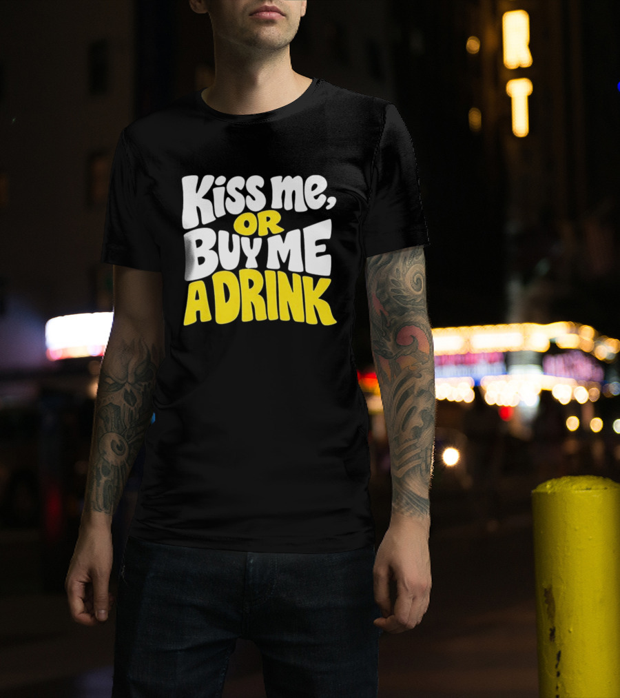 Kiss Me Or Buy Me A Drink St Patrick's Day Fun Phrase T-Shirt