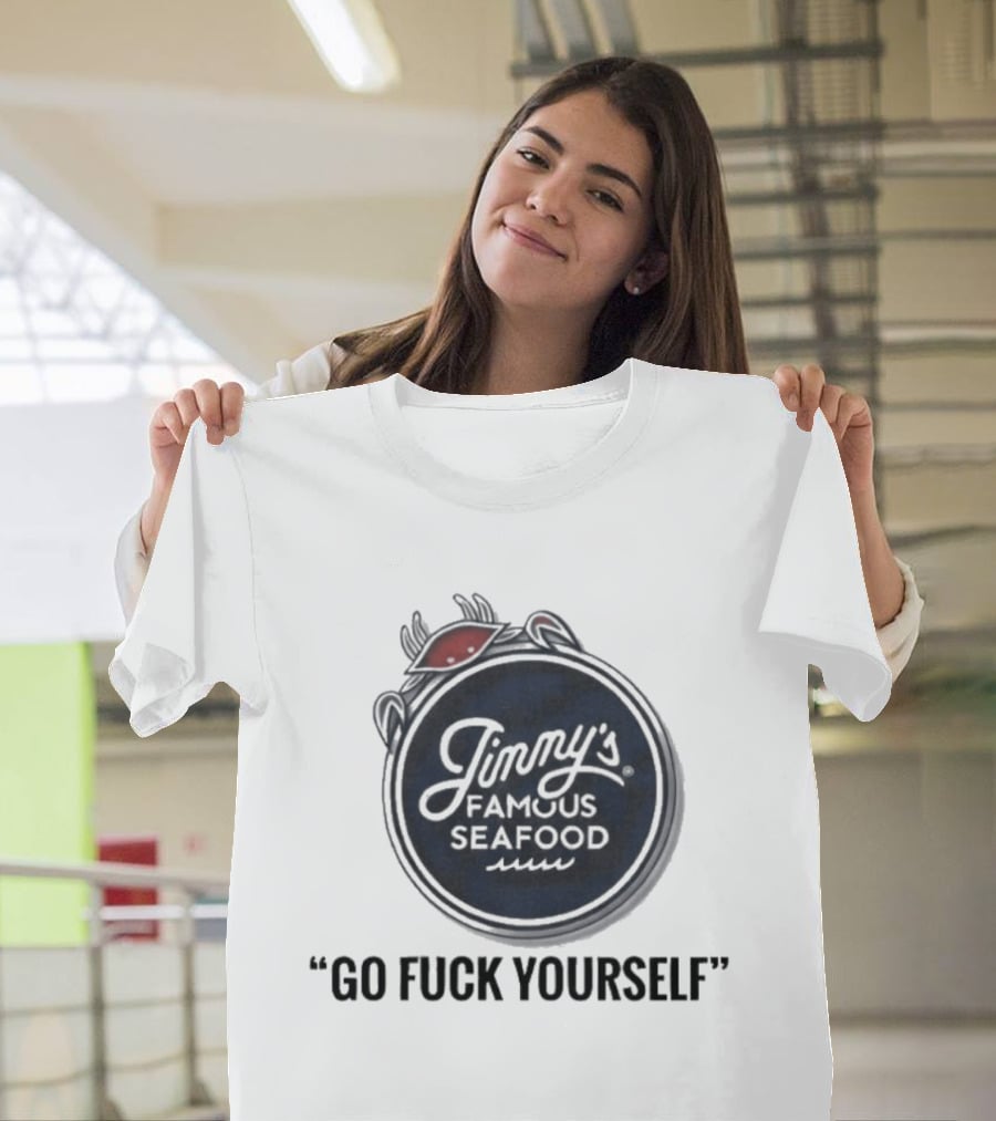Jimmy's Famous Seafood Crab Go Fuck Yourself T-Shirt