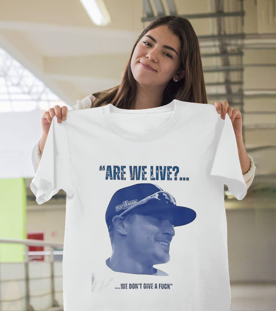 Kíke Hernández Los Angeles Dodgers Postseason Are We Live We Don't Give A Fuck T-Shirt
