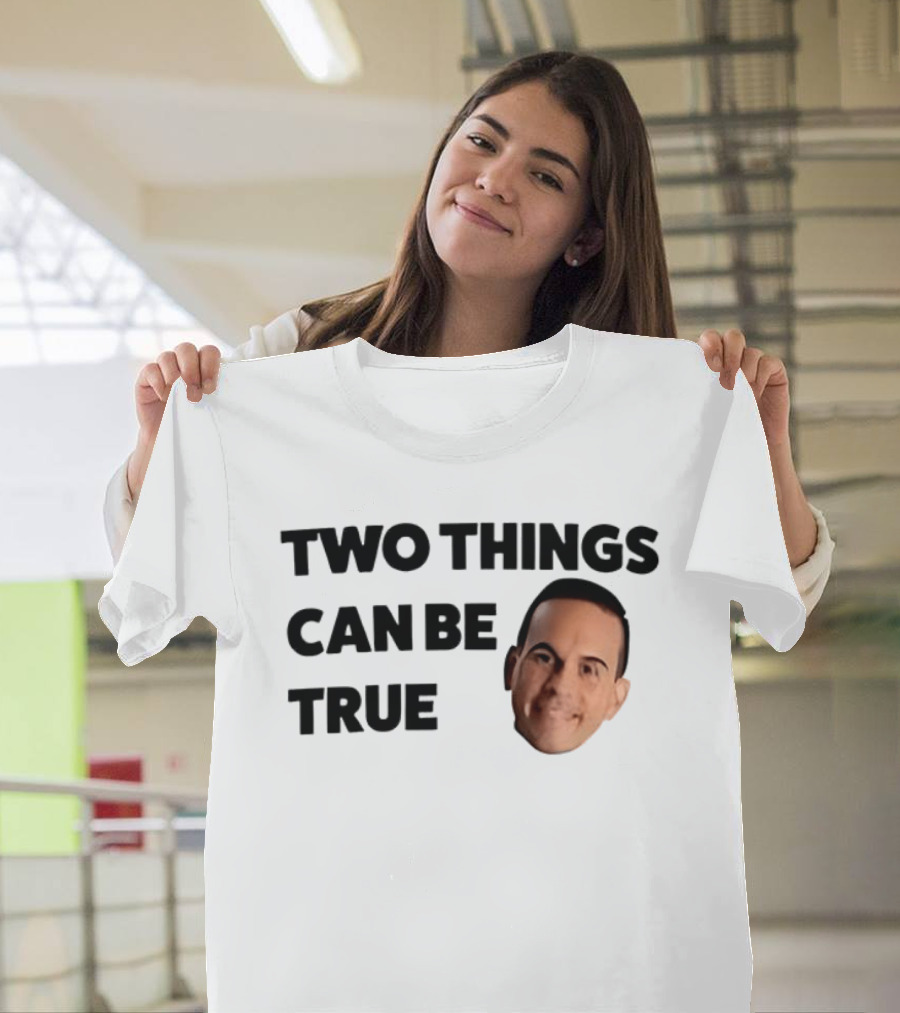 Two Things Can Be True Face T-Shirt