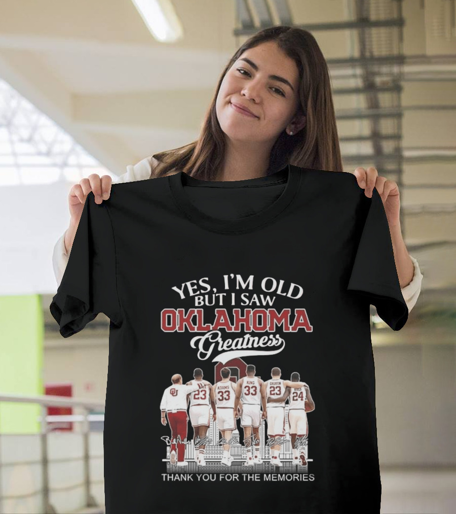 Yes I'm Old But I Saw Oklahoma Greatness Thank You For The Memories T-Shirt