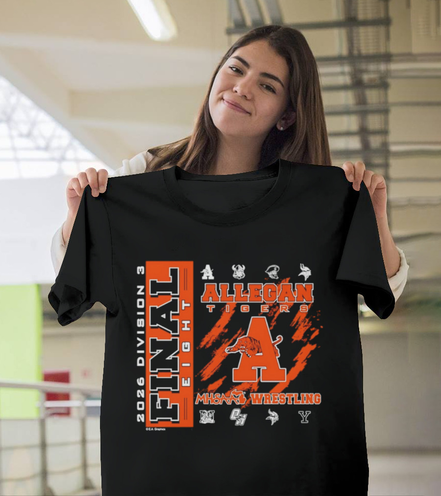 Allegan Tigers 2026 Division 3 MHSAA Wrestling Final 8 T-Shirt