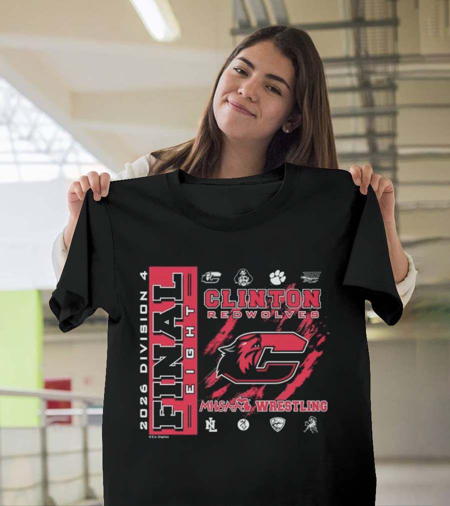 Clinton Redwolves MHSAA Wrestling 2026 Division 4 Final Eight T-Shirt