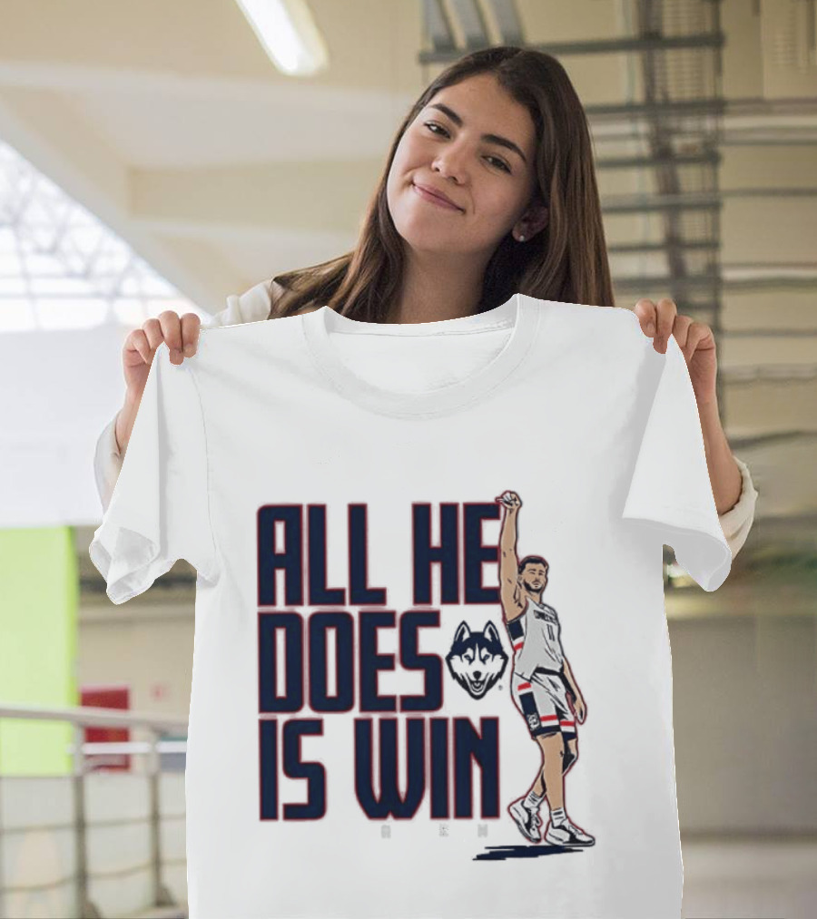 All He Does Is Win Alex Karaban UConn Huskies NCAA Basketball T-Shirt