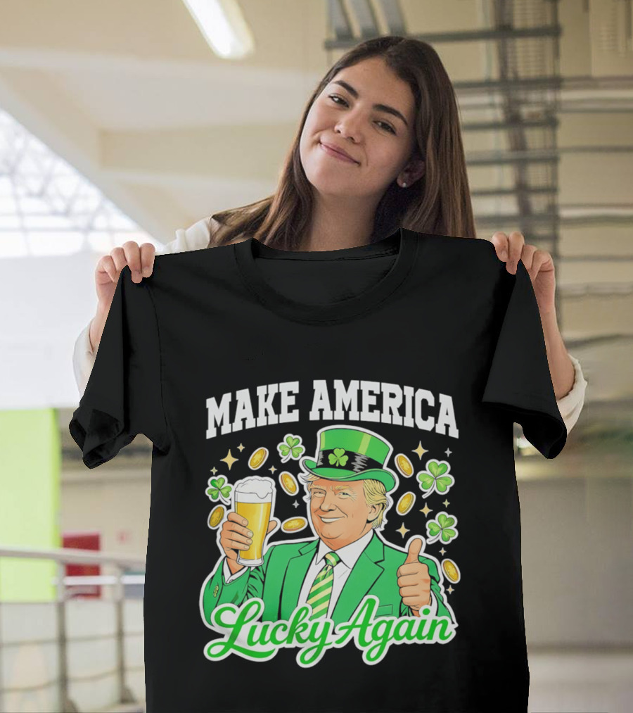 Make America Lucky Again Beer St Patrick's Day T-Shirt