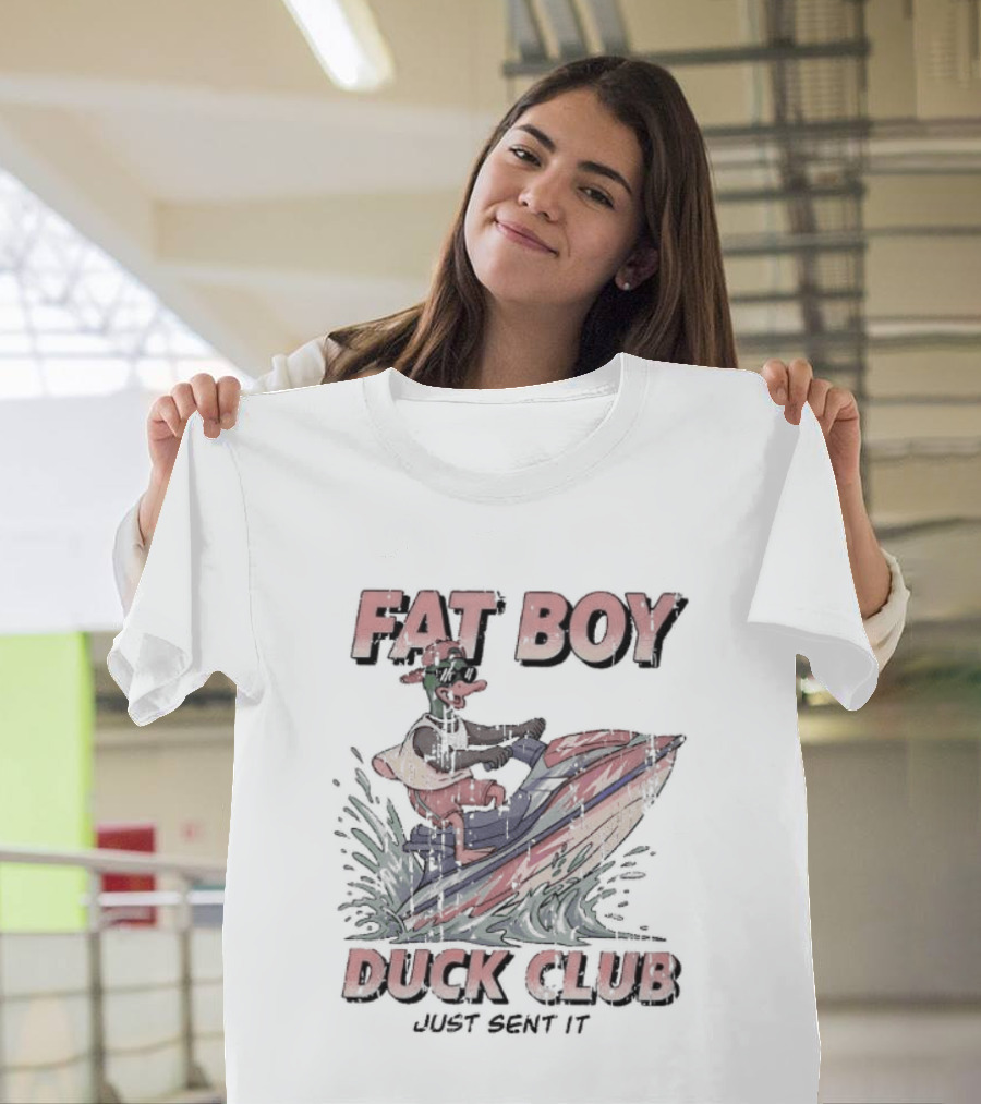 Fat Boy Duck Club Just Sent It Duck Riding A Jet Ski T-Shirt