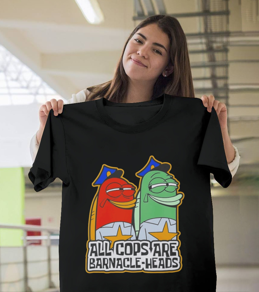 All Cops Are Barnacle Heads Funny Cartoon Fish T-Shirt
