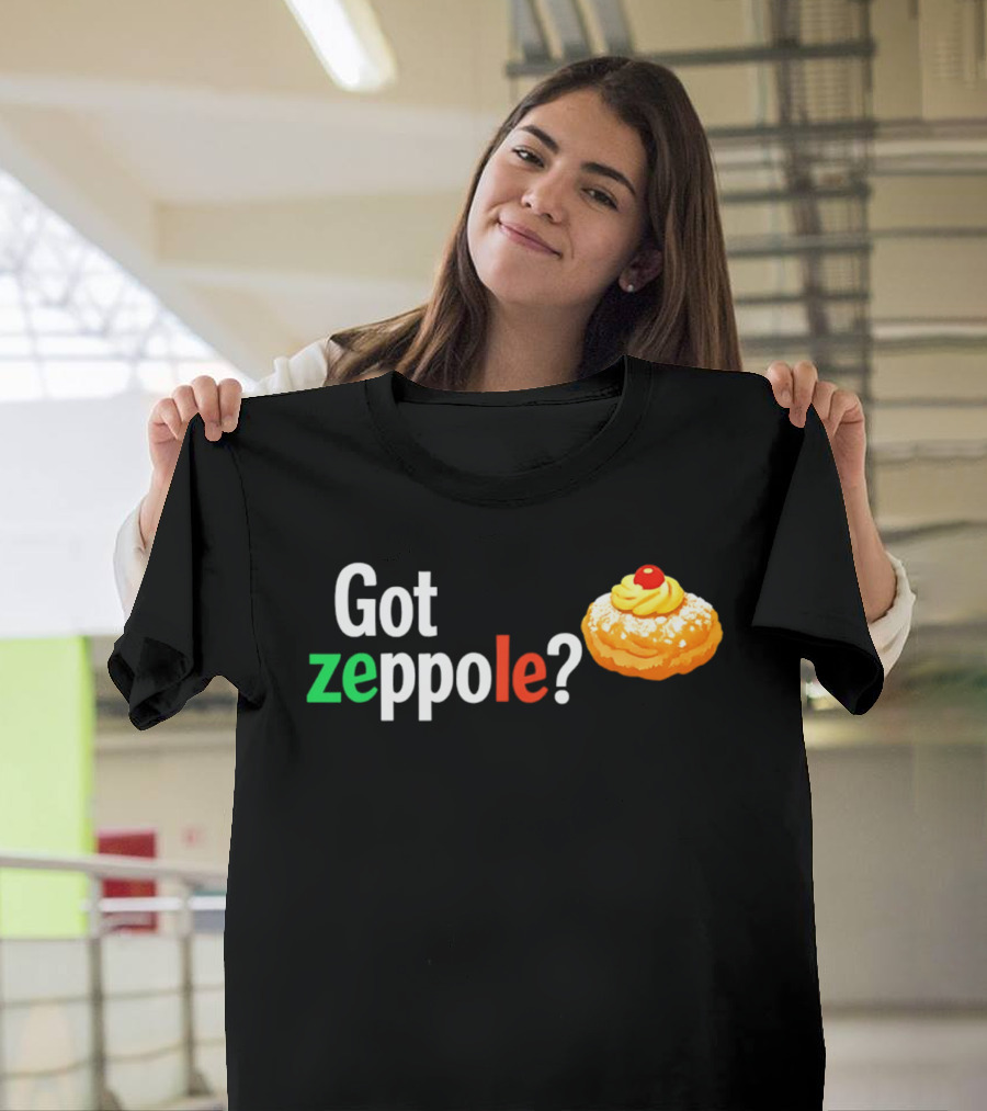 Got Zeppole Italian Dessert Treat T-Shirt