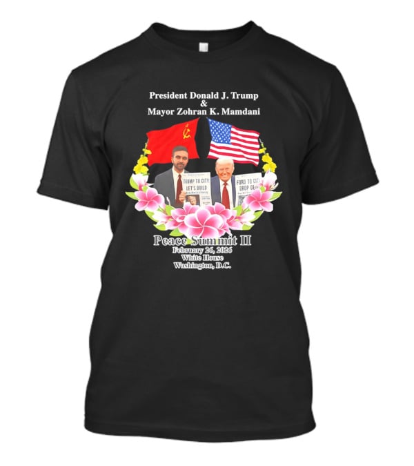 President Donald J. Trump Mayor Zohran K. Mamdani Peace Summit II 2026 Washington D.C. T-Shirt