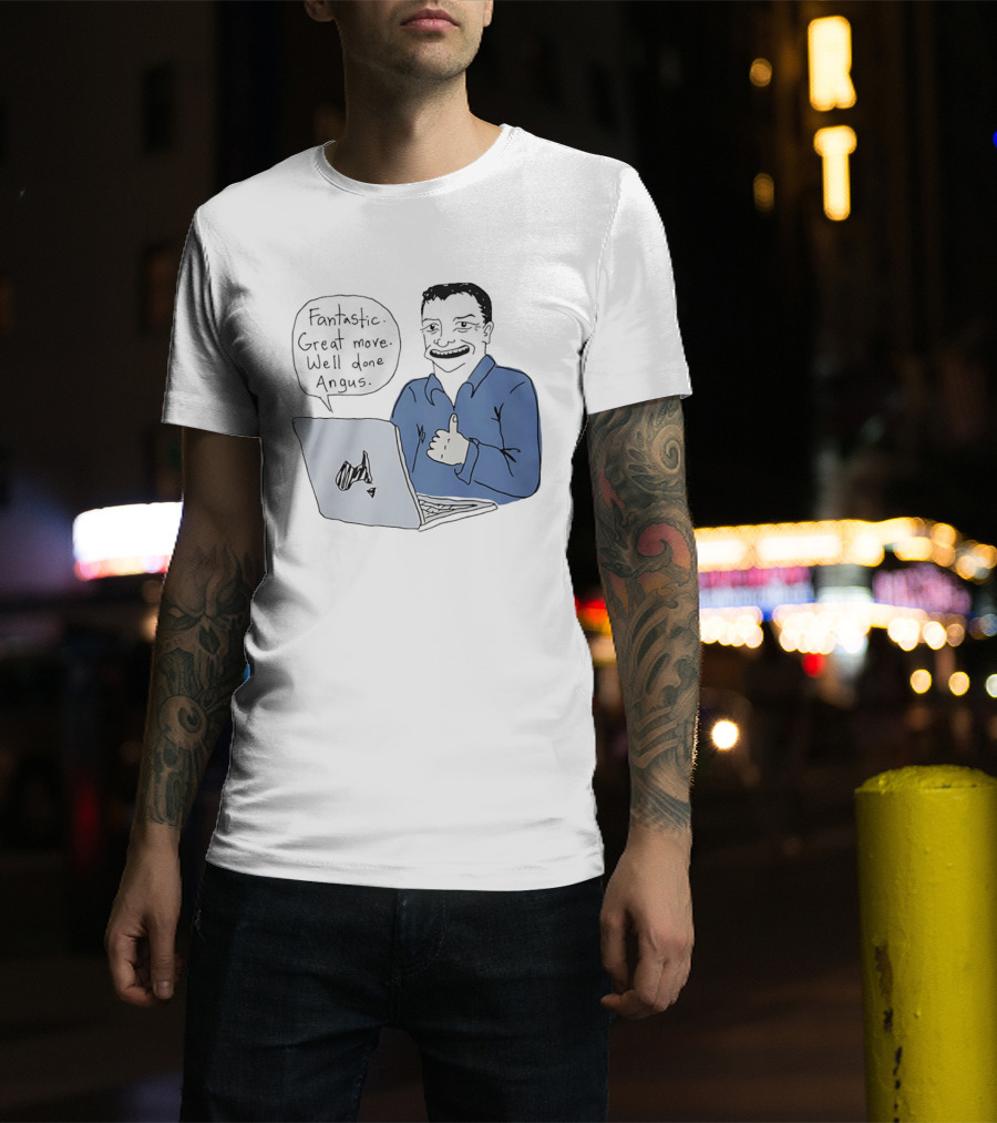 Fantastic Great Move Well Done Angus Laptop Meme T-Shirt