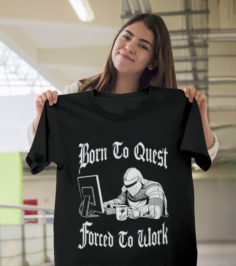 Born To Quest Forced To Work Office Knight Gamer Humor T-Shirt