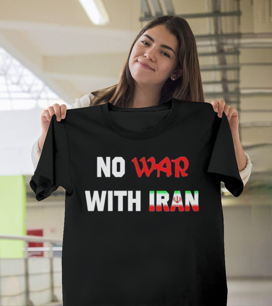 No War With Iran 2026 Tricolor Peace Message T-Shirt
