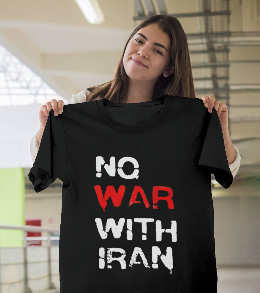No War With Iran Antiwar Message T-Shirt