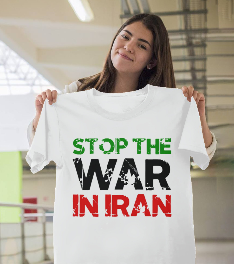 Stop The War In Iran T-Shirt