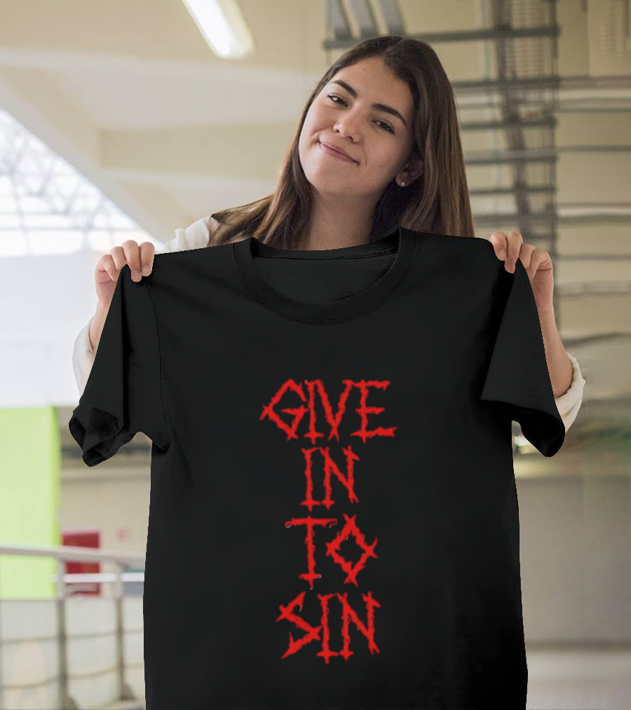 GIVE IN TO SIN Red Block Letters T-Shirt