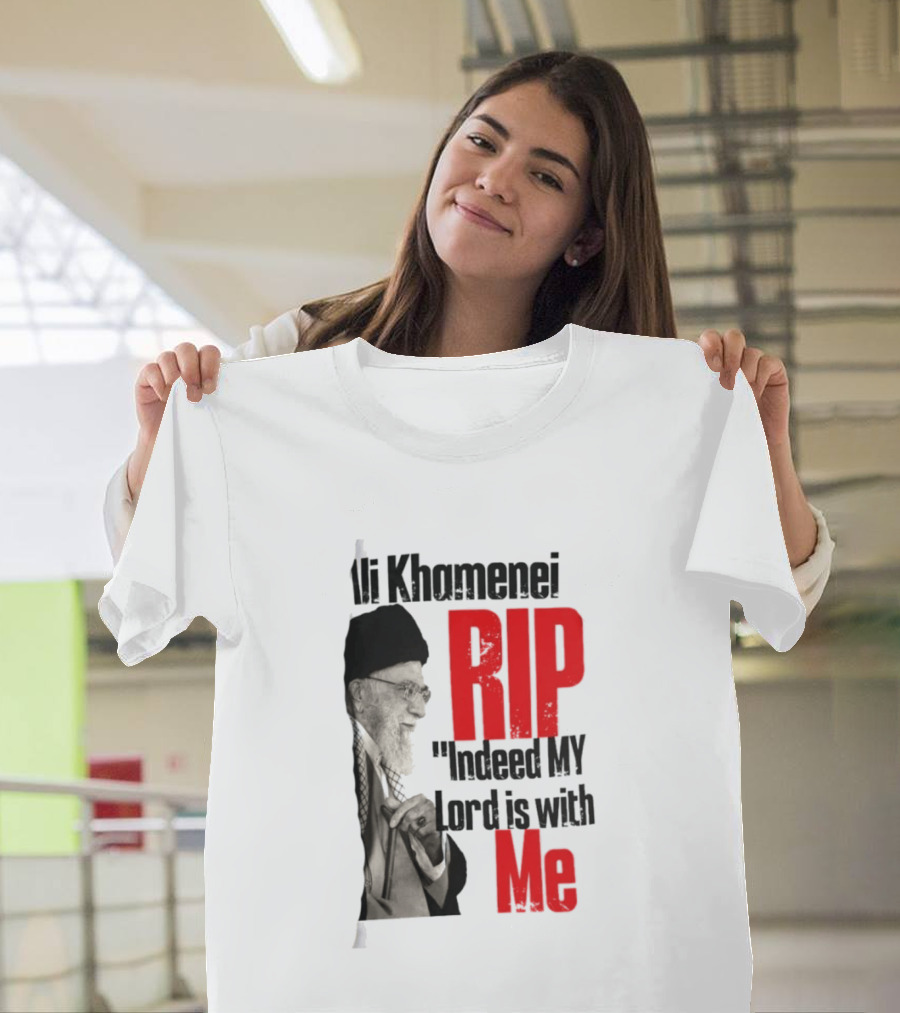 Ali Khamenei RIP Indeed My Lord Is With Me T-Shirt