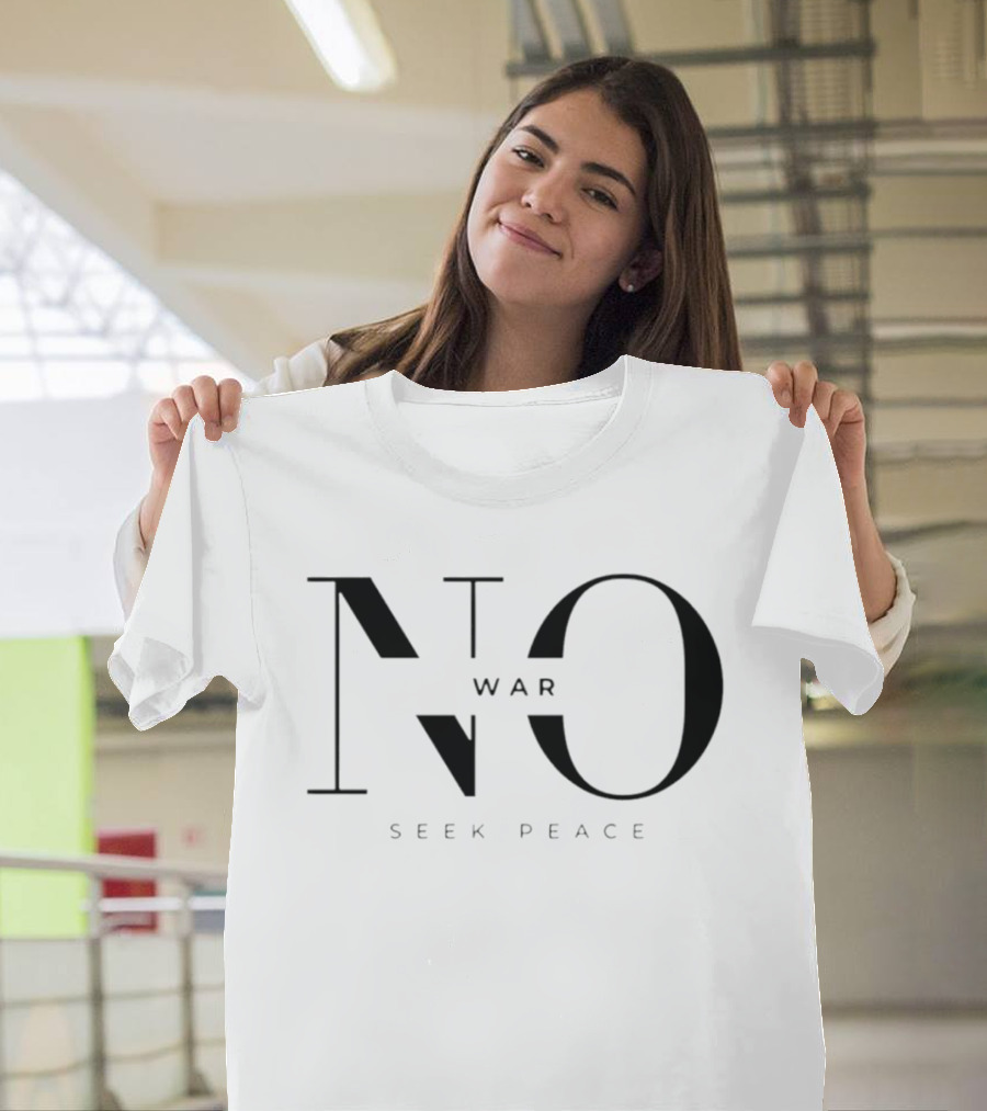 No War Seek Peace 2026 T-Shirt