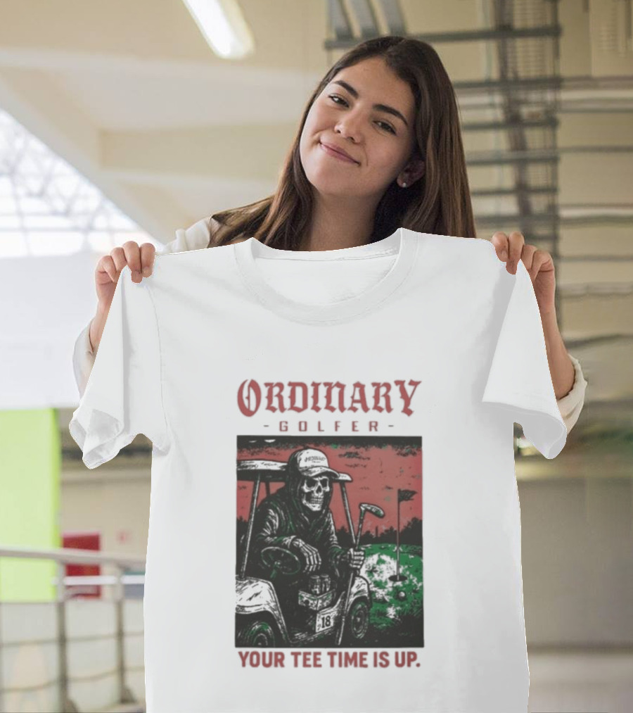 Ordinary Golfer Your Time Is Up T-Shirt