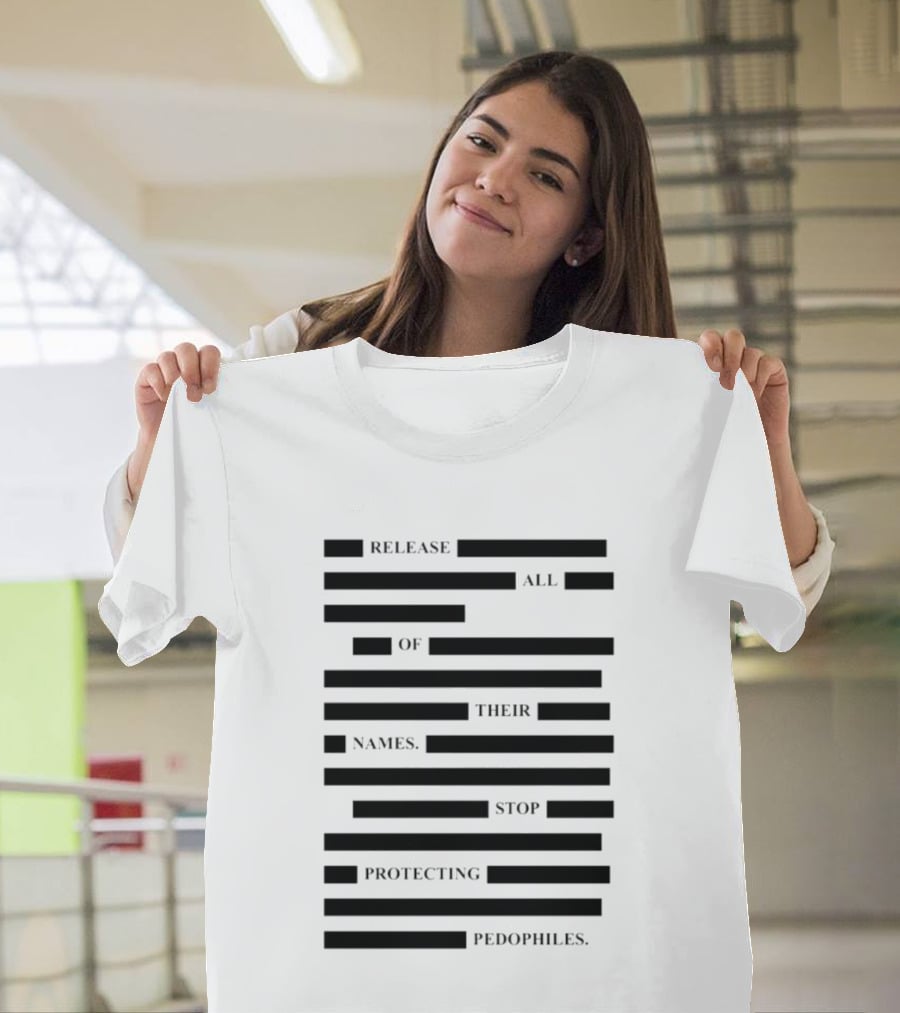 Release All Of Their Names Stop Protecting Pedophiles T-Shirt