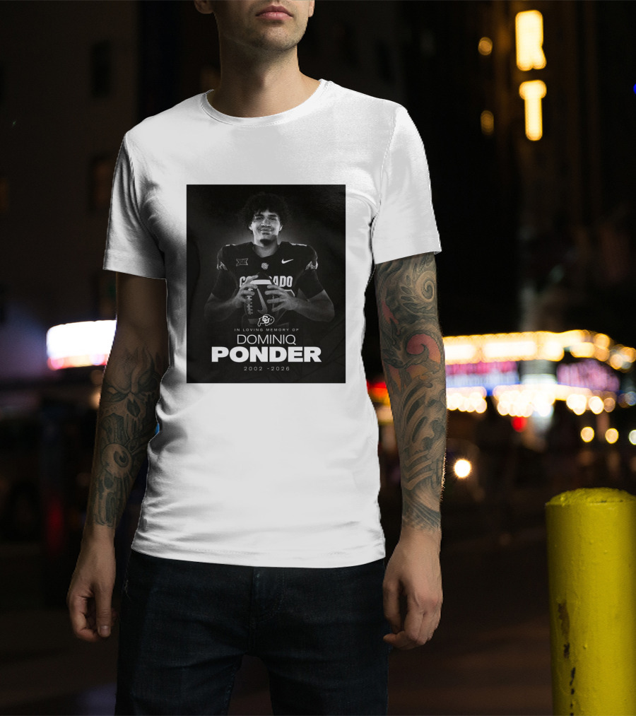 Colorado Buffaloes Football In Loving Memory Of Dominiq Ponder 2002 2026 T-Shirt