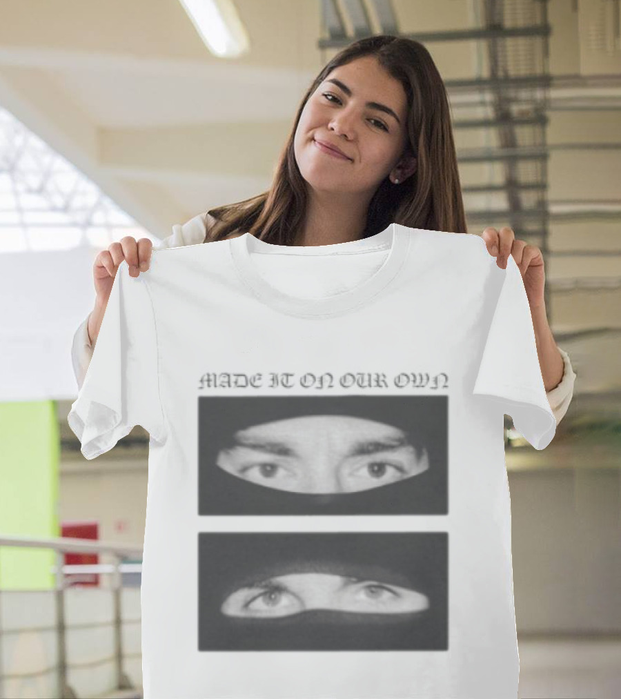 Made It On Our Own Yeat And Esdeekid Eyes T-Shirt