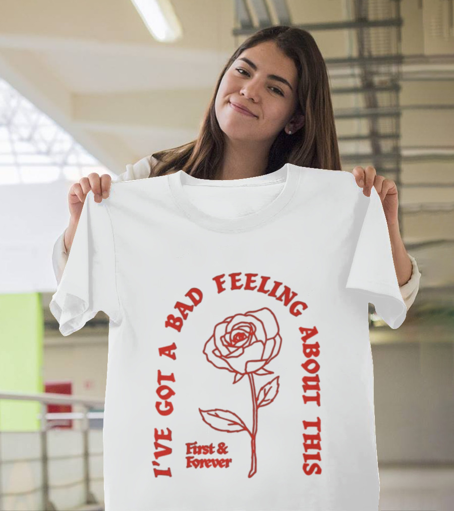 First And Forever I've Got A Bad Feeling About This Rose Red Floral T-Shirt