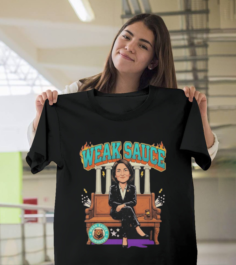 Weak Sauce Congress Gavel And Pillars Fiery T-Shirt