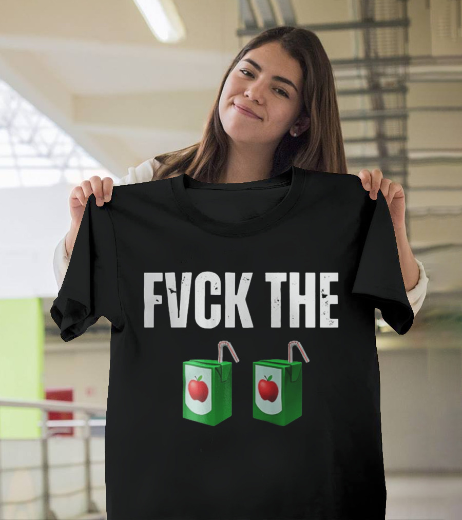 FVCK THE Juice Box With Green Apple T-Shirt